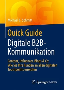 Abbildung von Schmitt | Quick Guide Digitale B2B-Kommunikation | 1. Auflage | 2018 | beck-shop.de