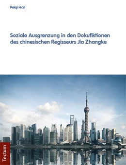 Abbildung von Han | Soziale Ausgrenzung in den Dokufiktionen des chinesischen Regisseurs Jia Zhangke | 1. Auflage | 2018 | beck-shop.de