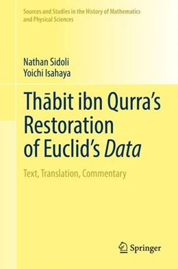 Abbildung von Sidoli / Isahaya | Thabit ibn Qurra's Restoration of Euclid's Data | 1. Auflage | 2018 | beck-shop.de