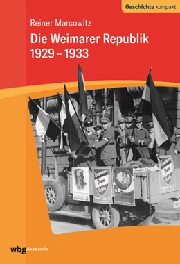 Abbildung von Marcowitz / Puschner | Die Weimarer Republik 1929-1933 | 5. Auflage | 2018 | beck-shop.de