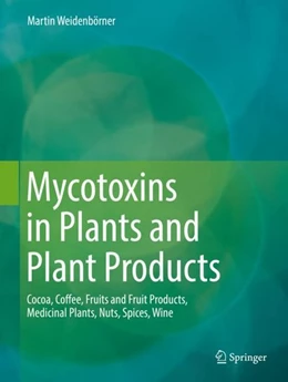 Abbildung von Weidenbörner | Mycotoxins in Plants and Plant Products | 1. Auflage | 2018 | beck-shop.de