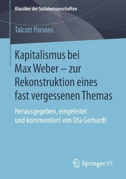 Abbildung von Parsons / Gerhardt | Kapitalismus bei Max Weber - zur Rekonstruktion eines fast vergessenen Themas | 1. Auflage | 2018 | beck-shop.de