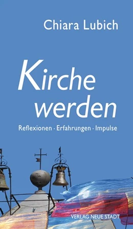 Abbildung von Lubich / Liesenfeld | Kirche werden | 1. Auflage | 2018 | beck-shop.de