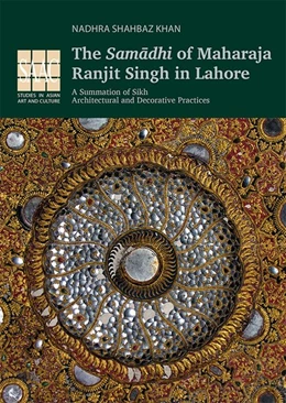 Abbildung von Khan | The Samadhi of Maharaja Ranjit Singh in Lahore | 1. Auflage | 2018 | beck-shop.de