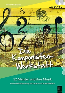 Abbildung von Kleinbub | Die Komponisten-Werkstatt | 1. Auflage | 2018 | beck-shop.de