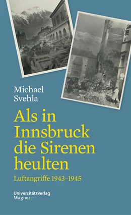 Abbildung von Svehla | Als in Innsbruck die Sirenen heulten | 2. Auflage | 2019 | 67 | beck-shop.de