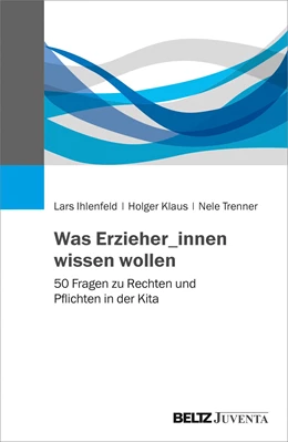 Abbildung von Ihlenfeld / Klaus | Was Erzieher_innen wissen wollen | 1. Auflage | 2019 | beck-shop.de