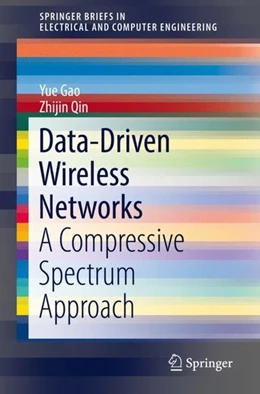 Abbildung von Gao / Qin | Data-Driven Wireless Networks | 1. Auflage | 2018 | beck-shop.de