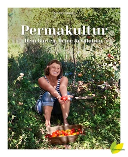Abbildung von Drage | Permakultur - Dein Garten. Deine Revolution. | 1. Auflage | 2019 | beck-shop.de