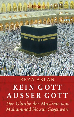 Abbildung von Aslan, Reza | Kein Gott außer Gott | 1. Auflage | 2019 | 6347 | beck-shop.de