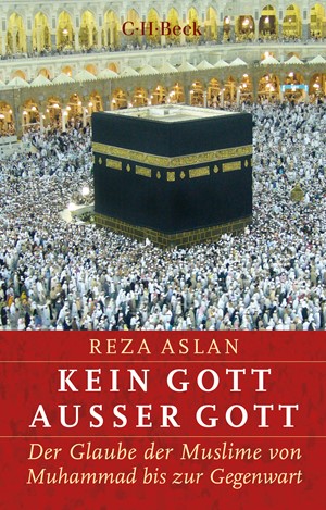 Cover: Reza Aslan, Kein Gott außer Gott