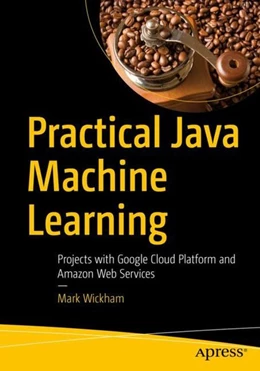 Abbildung von Wickham | Practical Java Machine Learning | 1. Auflage | 2018 | beck-shop.de