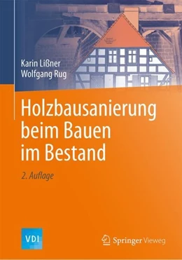 Abbildung von Lißner / Rug | Holzbausanierung beim Bauen im Bestand | 2. Auflage | 2018 | beck-shop.de