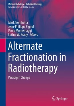 Abbildung von Trombetta / Pignol | Alternate Fractionation in Radiotherapy | 1. Auflage | 2018 | beck-shop.de