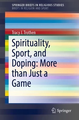 Abbildung von Trothen | Spirituality, Sport, and Doping: More than Just a Game | 1. Auflage | 2018 | beck-shop.de