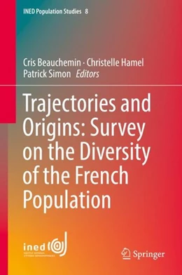 Abbildung von Beauchemin / Hamel | Trajectories and Origins: Survey on the Diversity of the French Population | 1. Auflage | 2018 | beck-shop.de
