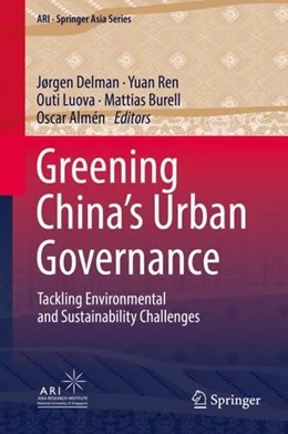 Abbildung von Delman / Ren | Greening China's Urban Governance | 1. Auflage | 2018 | beck-shop.de