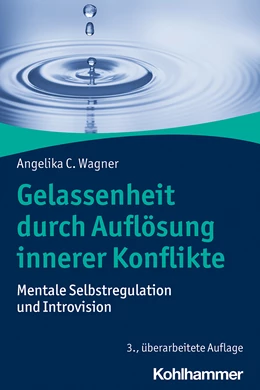 Abbildung von Wagner | Gelassenheit durch Auflösung innerer Konflikte | 3. Auflage | 2021 | beck-shop.de