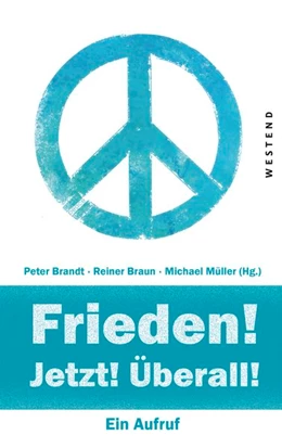Abbildung von Müller / Brandt | Frieden! Jetzt! Überall! | 1. Auflage | 2019 | beck-shop.de