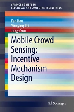 Abbildung von Hou / Pei | Mobile Crowd Sensing: Incentive Mechanism Design | 1. Auflage | 2018 | beck-shop.de
