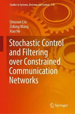 Abbildung von Liu / Wang | Stochastic Control and Filtering over Constrained Communication Networks | 1. Auflage | 2018 | beck-shop.de