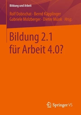 Abbildung von Dobischat / Käpplinger | Bildung 2.1 für Arbeit 4.0? | 1. Auflage | 2018 | beck-shop.de