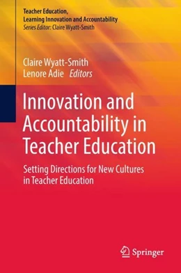 Abbildung von Wyatt-Smith / Adie | Innovation and Accountability in Teacher Education | 1. Auflage | 2018 | beck-shop.de