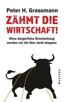 Abbildung von Grassmann | Zähmt die Wirtschaft! | 1. Auflage | 2019 | beck-shop.de