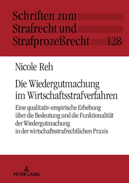 Abbildung von Reh | Die Wiedergutmachung im Wirtschaftsstrafverfahren | 1. Auflage | 2018 | beck-shop.de