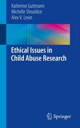 Abbildung von Guttmann / Shouldice | Ethical Issues in Child Abuse Research | 1. Auflage | 2018 | beck-shop.de