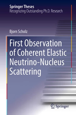Abbildung von Scholz | First Observation of Coherent Elastic Neutrino-Nucleus Scattering | 1. Auflage | 2018 | beck-shop.de