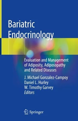 Abbildung von Gonzalez-Campoy / Hurley | Bariatric Endocrinology | 1. Auflage | 2018 | beck-shop.de