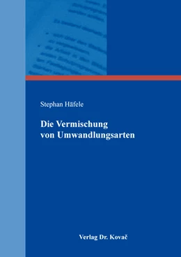 Abbildung von Häfele | Die Vermischung von Umwandlungsarten | 1. Auflage | 2019 | 227 | beck-shop.de