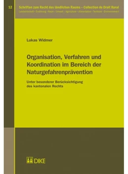 Abbildung von Widmer | Organisation, Verfahren und Koordination im Bereich der Naturgefahrenprävention | 1. Auflage | 2017 | Band 12 | beck-shop.de