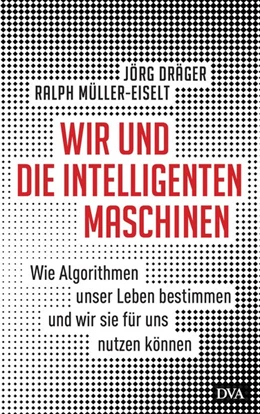 Abbildung von Dräger / Müller-Eiselt | Wir und die intelligenten Maschinen | 1. Auflage | 2019 | beck-shop.de