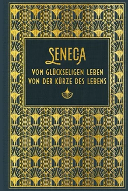 Abbildung von Seneca | Vom glückseligen Leben / Von der Kürze des Lebens | 1. Auflage | 2019 | beck-shop.de