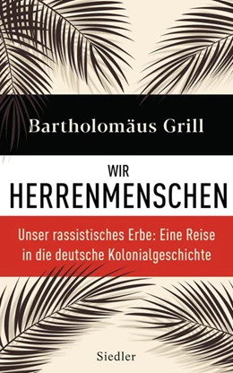 Abbildung von Grill | Wir Herrenmenschen | 1. Auflage | 2019 | beck-shop.de