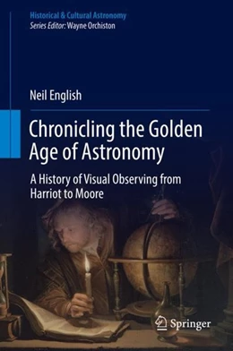 Abbildung von English | Chronicling the Golden Age of Astronomy | 1. Auflage | 2018 | beck-shop.de