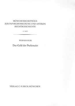 Abbildung von Huß, Werner | Münchener Beiträge zur Papyrusforschung Heft 117: Das Geld der Ptolemaier | 1. Auflage | 2019 | Heft 117 | beck-shop.de