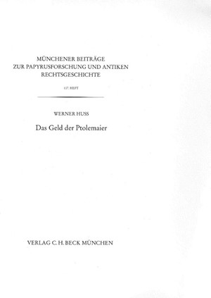 Cover: Werner Huß, Münchener Beiträge zur Papyrusforschung Heft 117:  Das Geld der Ptolemaier