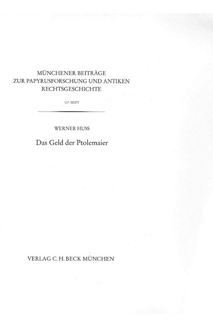 Cover: Werner Huß, Münchener Beiträge zur Papyrusforschung Heft 117:  Das Geld der Ptolemaier