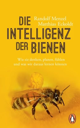 Abbildung von Menzel / Eckoldt | Die Intelligenz der Bienen | 1. Auflage | 2019 | beck-shop.de