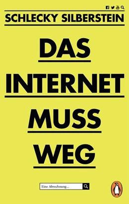 Abbildung von Silberstein | Das Internet muss weg | 1. Auflage | 2019 | beck-shop.de