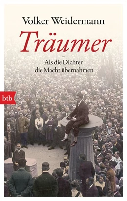 Abbildung von Weidermann | Träumer - Als die Dichter die Macht übernahmen | 1. Auflage | 2019 | beck-shop.de