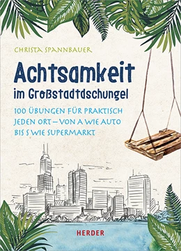 Abbildung von Spannbauer | Achtsamkeit im Großstadtdschungel | 1. Auflage | 2019 | beck-shop.de