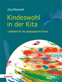 Abbildung von Maywald | Kindeswohl in der Kita | 1. Auflage | 2019 | beck-shop.de