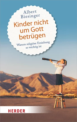 Abbildung von Biesinger | Kinder nicht um Gott betrügen | 1. Auflage | 2019 | beck-shop.de