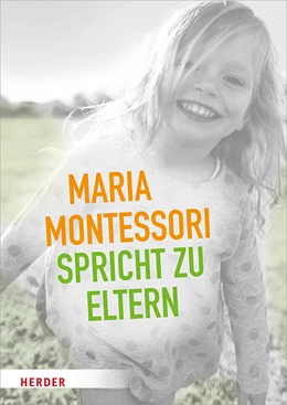 Abbildung von Montessori | Maria Montessori spricht zu Eltern | 1. Auflage | 2019 | beck-shop.de