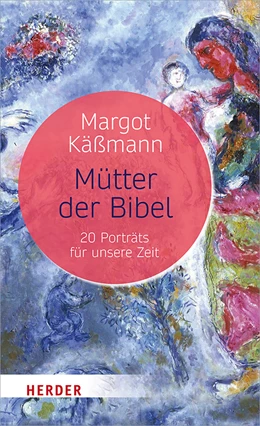 Abbildung von Käßmann | Mütter der Bibel | 1. Auflage | 2019 | beck-shop.de
