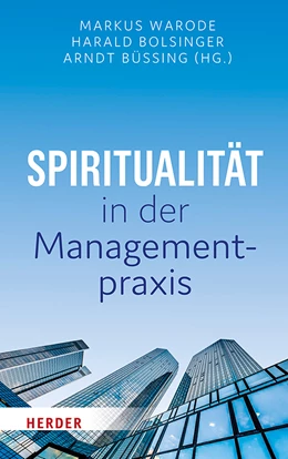 Abbildung von Warode / Bolsinger | Spiritualität in der Managementpraxis | 1. Auflage | 2019 | beck-shop.de